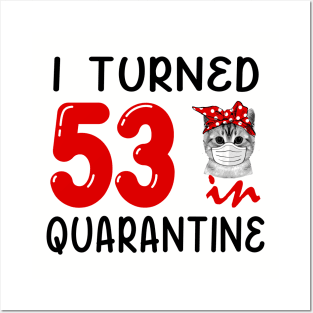 I Turned 53 In Quarantine Funny Cat Facemask Posters and Art